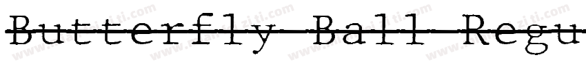 Butterfly Ball Regul字体转换